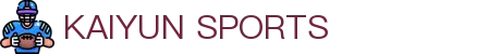 开云·体育(Kaiyun)官网-APP下载-KAIYUN SPORTS